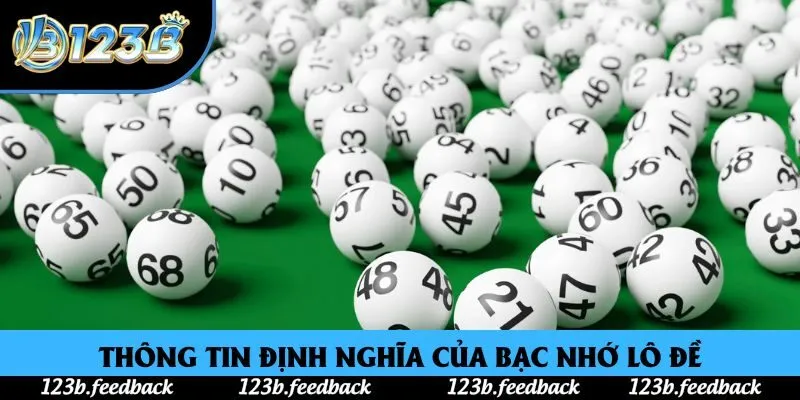 Thông tin định nghĩa của bạc nhớ lô đề Thông tin định nghĩa của bạc nhớ lô đề
