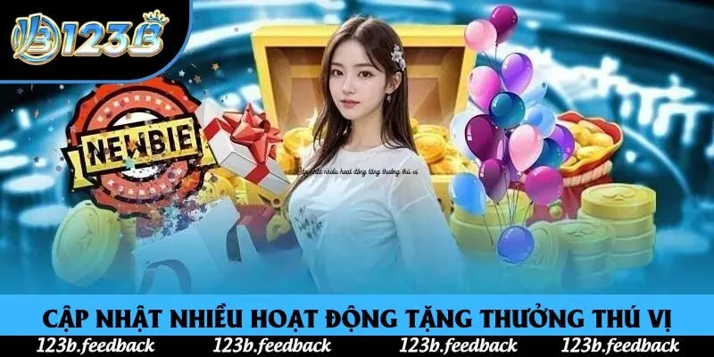 Cập nhật nhiều hoạt động tặng thưởng thú vị