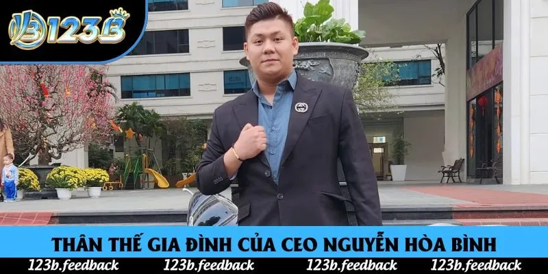 Thân thế gia đình của CEO Nguyễn Hòa Bình