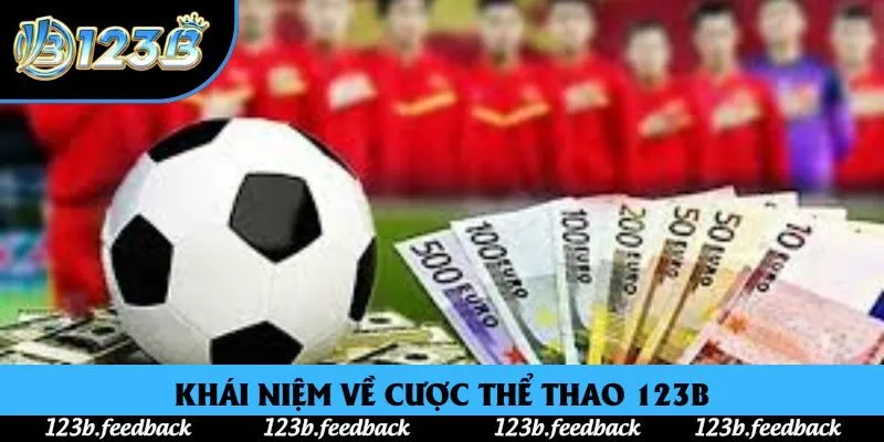 Khái niệm về cược thể thao 123B Khái niệm về cược thể thao 123B