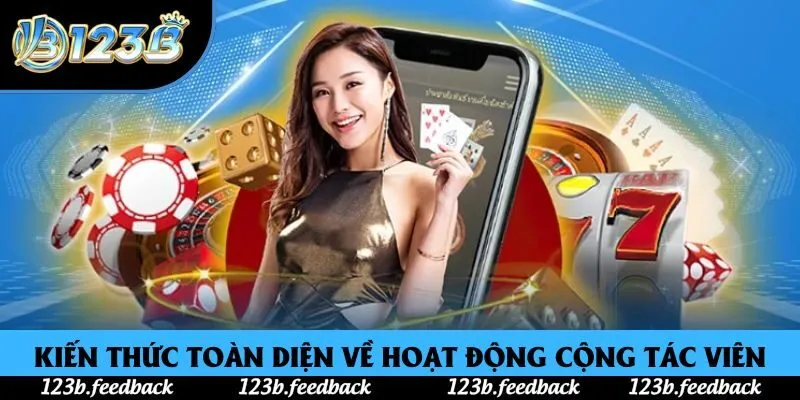 Kiến thức toàn diện về hoạt động cộng tác viên Kiến thức toàn diện về hoạt động cộng tác viên