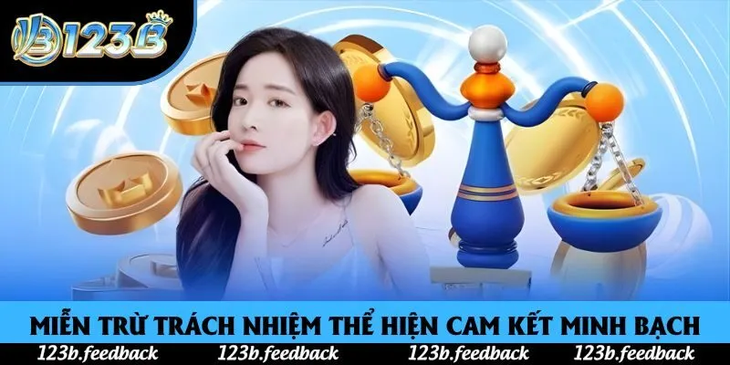 Miễn trừ trách nhiệm thể hiện cam kết minh bạch của 123B Miễn trừ trách nhiệm thể hiện cam kết minh bạch của 123B
