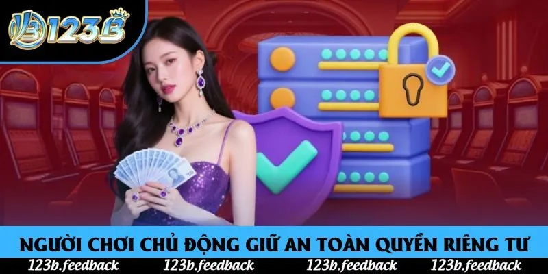 Người chơi cần chủ động giữ an toàn quyền riêng tư