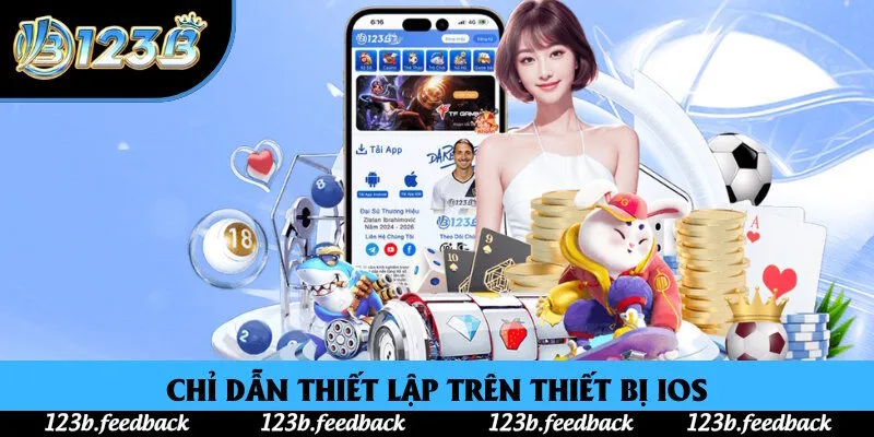 Chỉ dẫn tải app 123B trên thiết bị IOS Chỉ dẫn tải app 123B trên thiết bị IOS
